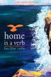 home is a verb - Lieffe Kes Otter