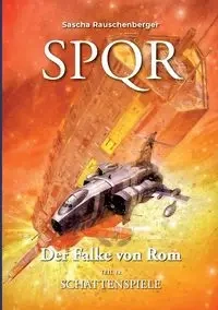 SPQR - Der Falke von Rom - Rauschenberger Sascha