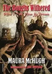 The Boughs Withered - Maura McHugh