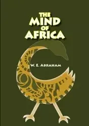 The Mind of Africa - Abraham W.E.