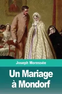 Un Mariage à Mondorf - Joseph Moressée