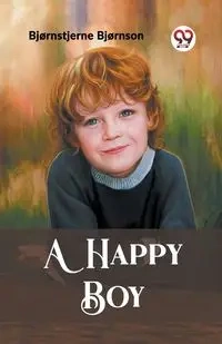 A Happy Boy - Bjornson Bjornstjerne