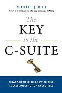 The Key to the C-Suite - Nick Michael J.