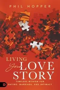 Living Your Love Story - Phil Hopper