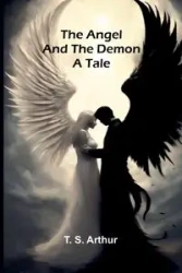 The Angel and the Demon - S. Arthur T.