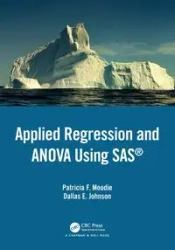 Applied Regression and ANOVA Using SAS - Patricia F. Moodie