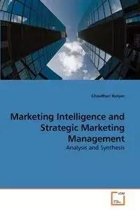 Marketing Intelligence and Strategic             Marketing Management - Ranjan Chaudhuri