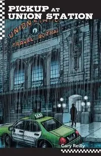 Pick Up At Union Station - Gary Reilly