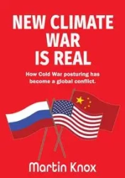 New Climate War is Real - Martin Knox