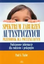 Spektrum zaburzeń autystycznych... - Taylor Paul G.