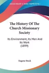The History Of The Church Missionary Society - Eugene Stock