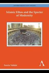 Islamic Ethos and the Specter of Modernity - Vahdat Farzin