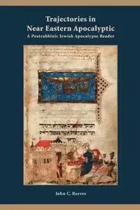 Trajectories in Near Eastern Apocalyptic - John C. Reeves