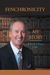 Synchronicity "My Story" - John A. House ChFC
