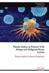 Platelet Indices in Patients With Benign and Malignant Breast Lesions - Seretis Charalampos