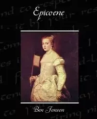 Epicoene - Ben Jonson
