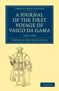 A Journal of the First Voyage of Vasco Da Gama, 1497 1499