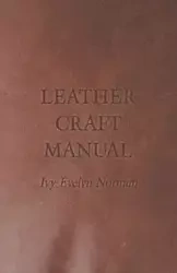 Leather Craft Manual - Norman Ivy Evelyn
