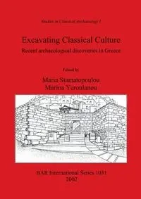 Excavating Classical Culture - Stamatopoulou Maria