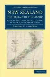 New Zealand, the Britain of the South' - Charles Hursthouse