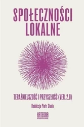 Społeczności lokalne. Teraźniejszość i przyszłość - red. Piotr Siuda