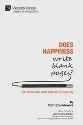 Does Happiness Write Blank Pages? On Stoicism and Artistic Creativity - Piotr Stankiewicz