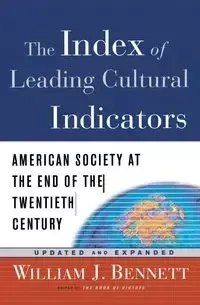 The Index of Leading Cultural Indicators - Bennett William J.