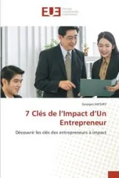 7 Clés de l'Impact d'Un Entrepreneur - HATHRY Georges