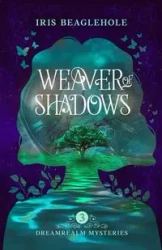 Weaver of Shadows - Iris Beaglehole