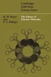 The Science of Polymer Molecules - H. Boyd Richard
