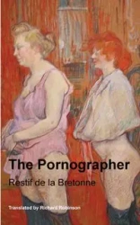 The Pornographer - de la Bretonne Restif