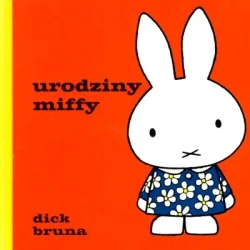 Urodziny miffy - Dick Bruna