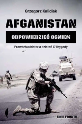 Afganistan odpowiedzieć ogniem - Grzegorz Kaliciak