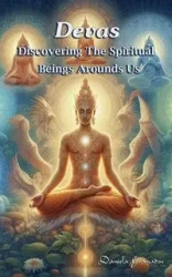 Devas. Discovering the Spiritual Beings Around Us - Daniela Granados