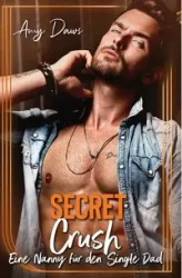 Secret Crush - Eine Nanny für den Single Dad - Amy Daws