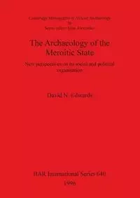 The Archaeology of the Meroitic State - David Edwards  N.
