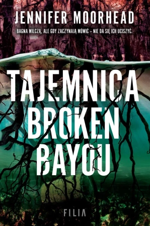 Tajemnica Broken Bayou - Jennifer Moorehead