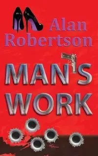 Man's Work - Alan Robertson