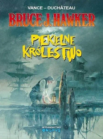 Bruce J. Hawker T.7 Piekielne królestwo - Andre Duchateau, William Vance