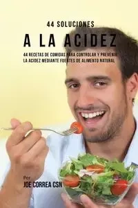 44 Soluciones A La Acidez - Joe Correa