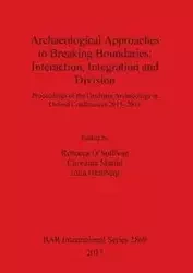 Archaeological Approaches to Breaking Boundaries - O'Sullivan Rebecca