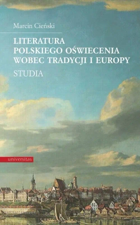 eBook Literatura polskiego oświecenia wobec tradycji i Europy - Marcin Cieński