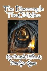 The Discovery in the Old Mine - Pamela Hillan