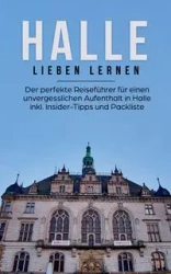 Halle lieben lernen - Bartels Maike