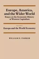 Europe, America, and the Wider World - Parker William Nelson
