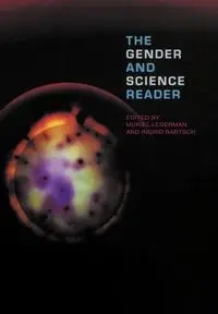 The Gender and Science Reader - Bartsch Ingrid