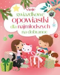 Moje gwiazdkowe opowiastki dla najmłodszych - Maria Zawanowska