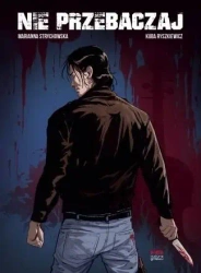 Nie przebaczaj - Ryszkiewicz Kuba, Marianna Strychowska