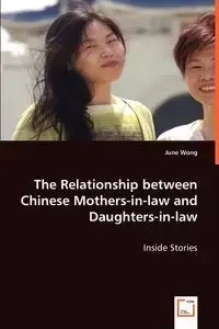 The Relationship between Chinese Mothers-in-law and Daughters-in-law - June Wong