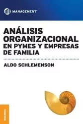 Analisis Organizacional En Pymes y Empresas de Familia - Aldo Schlemenson